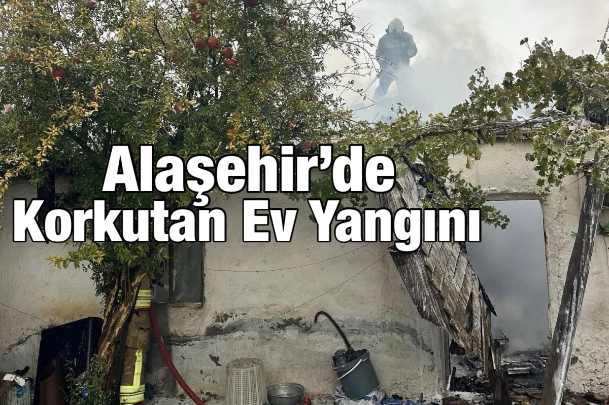 Alaşehir Ev Yangını: Maddi Hasar Meydana Geldi