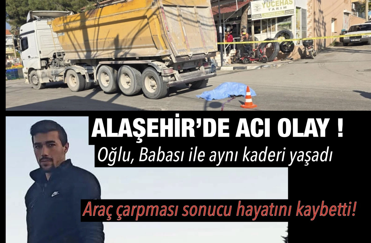 Alaşehir&rsquo;de Acı Olay: Baba ile Oğlu Aynı Kaderi Paylaştı