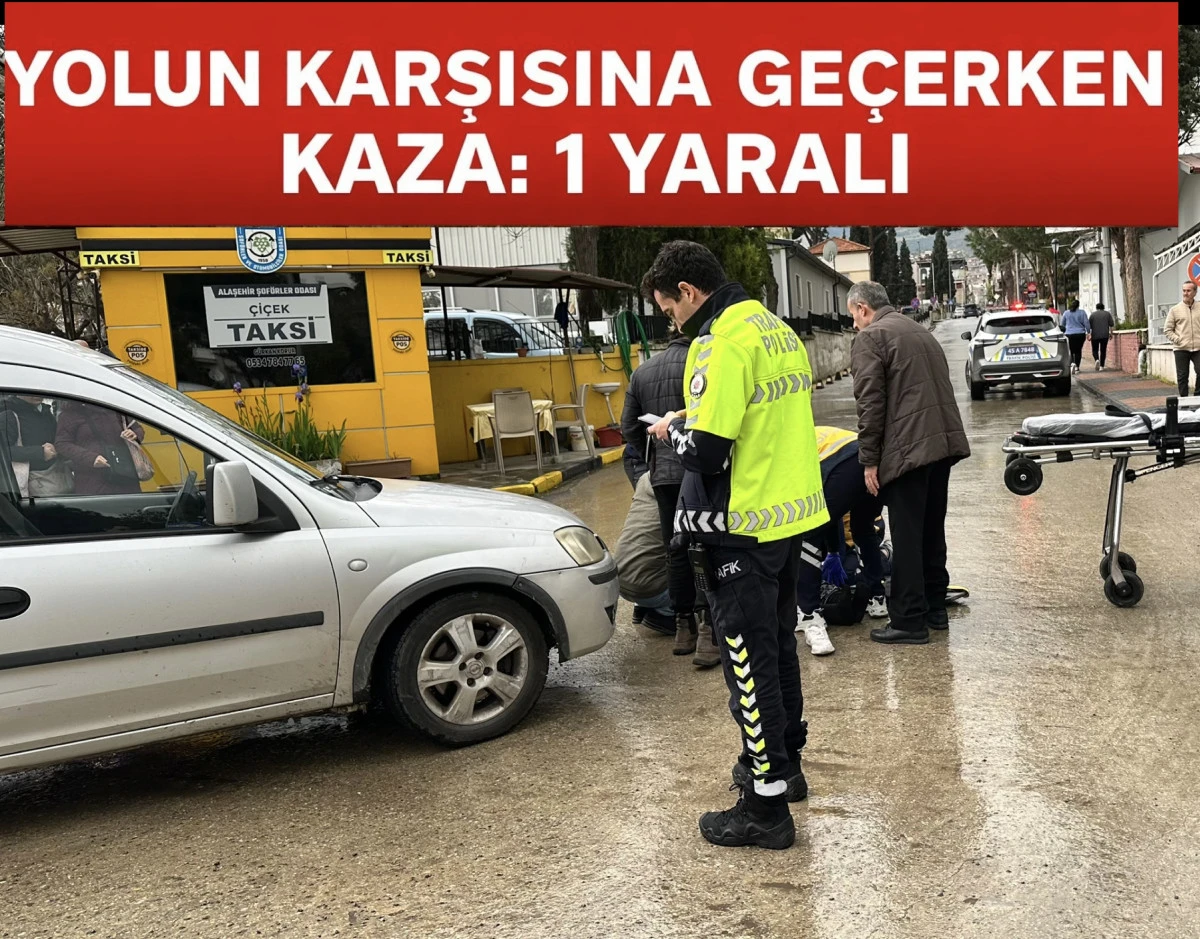Alaşehir&rsquo;de Bir Anlık Dikkatsizlik Kazaya Neden Oldu: 1 Yaralı 