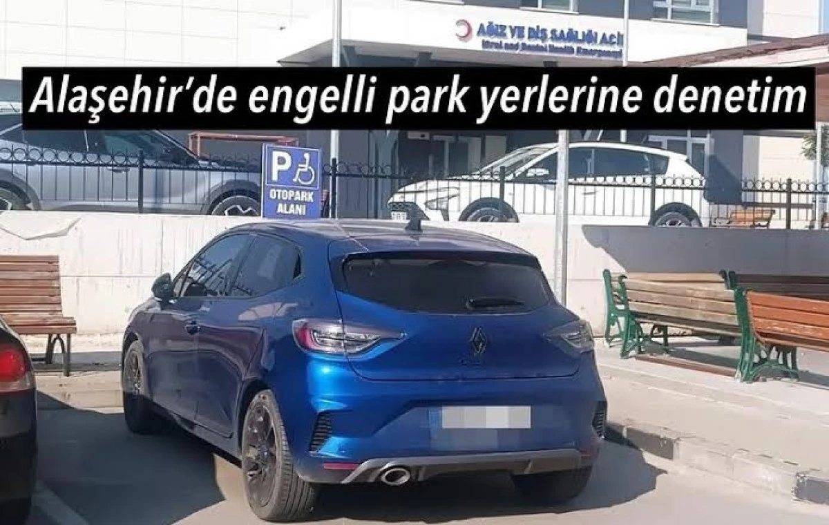 Alaşehir’de Engelli Rampalarına ve Park Yerlerine Park Eden Araçlara Ceza Kesildi 
