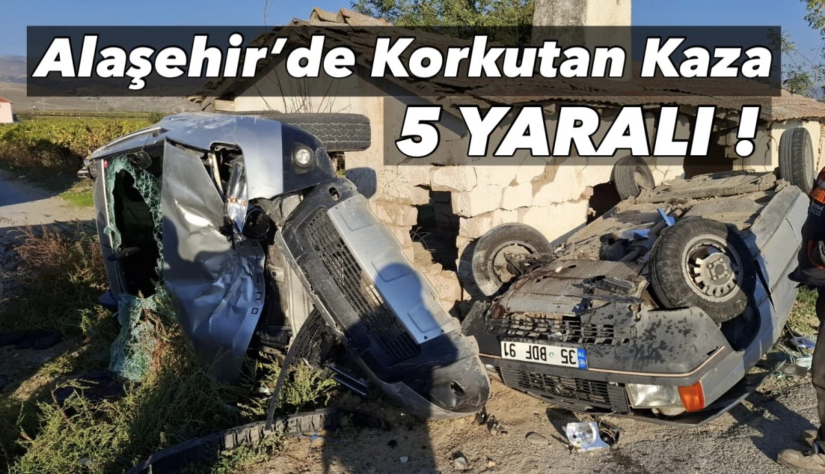 Alaşehir’de hafif ticari araçla otomobil çarpıştı: 5 Yaralı 