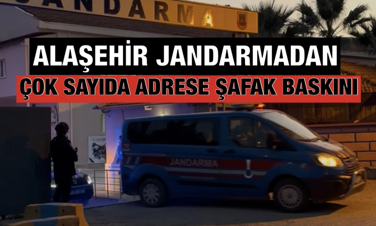 Alaşehir&rsquo;de Jandarma&rsquo;dan Uyuşturucu Tacirlerine Şafak Baskını