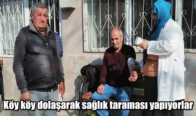 Alaşehir’de Köy köy dolaşarak sağlık taraması yapıyorlar