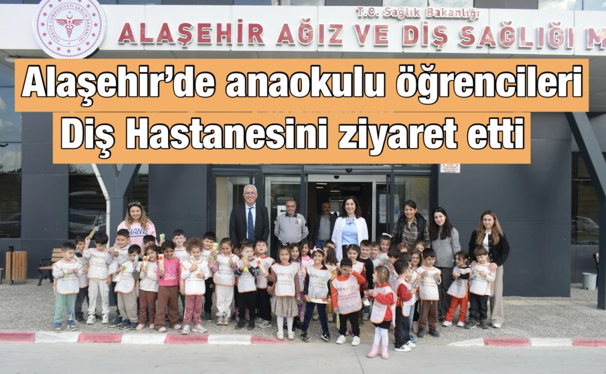 Alaşehir’de Miniklerden Diş Hastanesine Ziyaret 