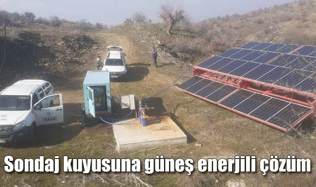 Alaşehir’de sondaj kuyusuna güneş enerjili çözüm