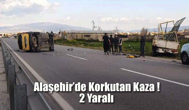Alaşehir'de ticari taksi ile kamyonet çarpıştı: 2 Yaralı