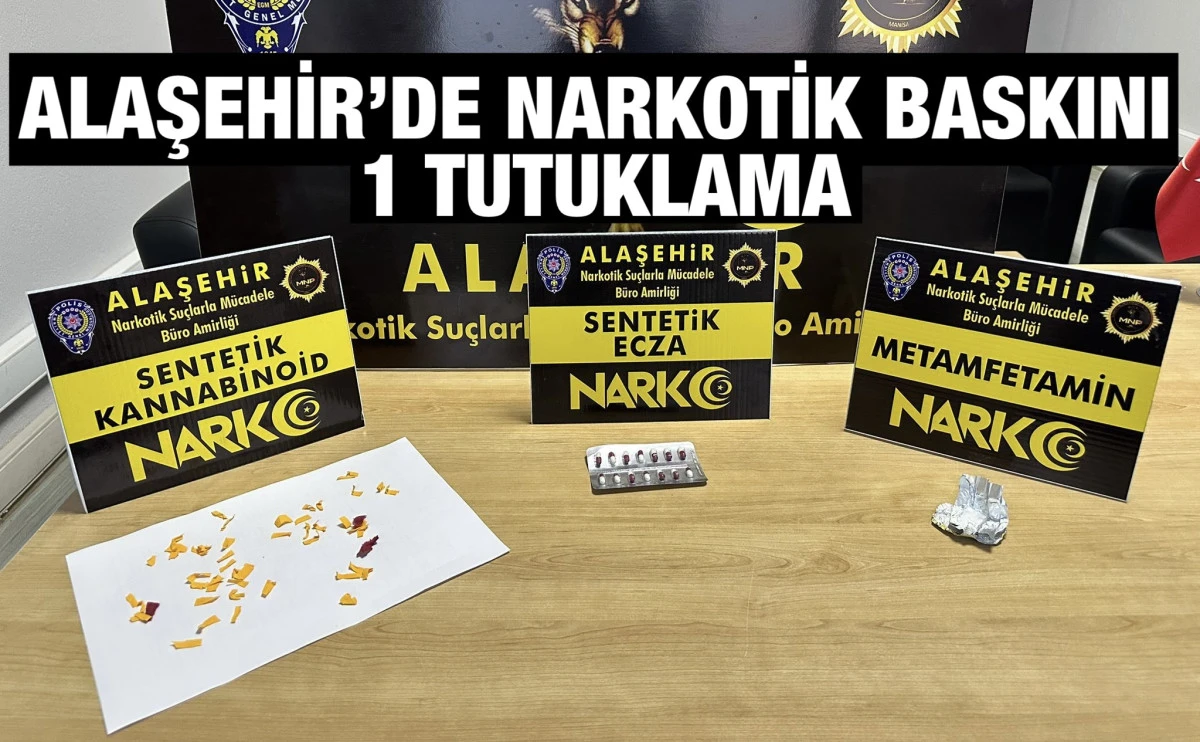 Alaşehir’de Uyuşturucu Ticareti Operasyonu: 1 Tutuklama