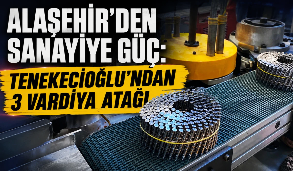 Alaşehir&rsquo;den Salihli OSB&rsquo;ye İstihdam K&ouml;pr&uuml;s&uuml;: : Tenekecioğlu &Ccedil;ivi Fabrikası B&uuml;y&uuml;yor 