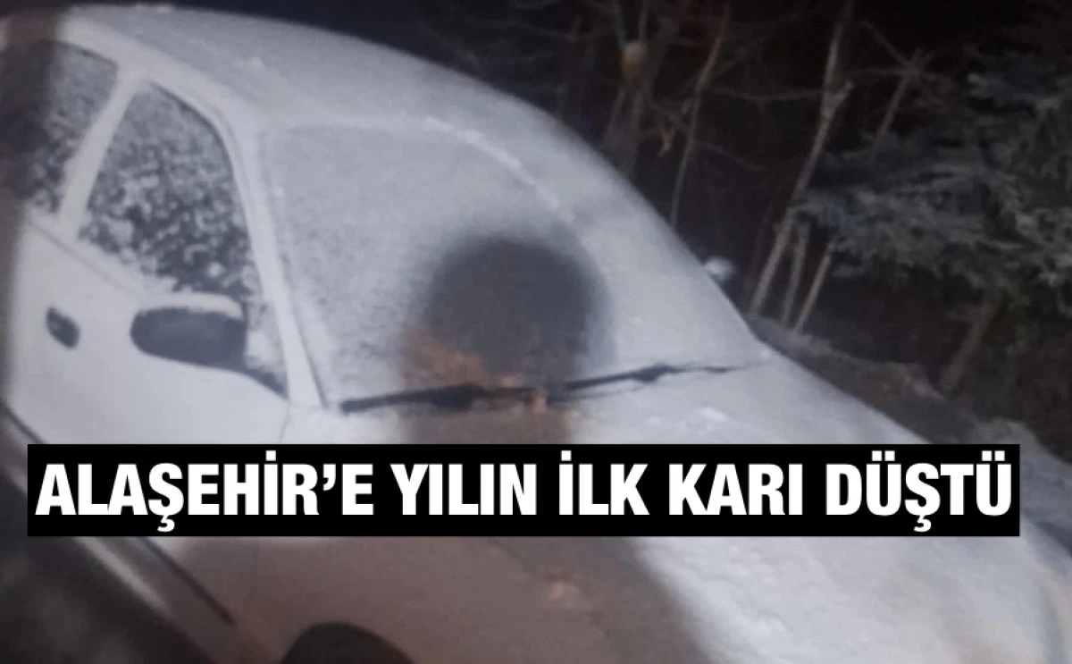 Alaşehir&rsquo;e Yılın İlk Karı D&uuml;şt&uuml;