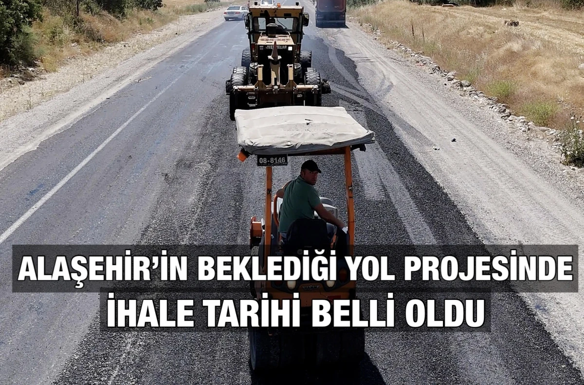 Alaşehir’in Beklediği Dev Yol Projesi İhaleye Çıkıyor