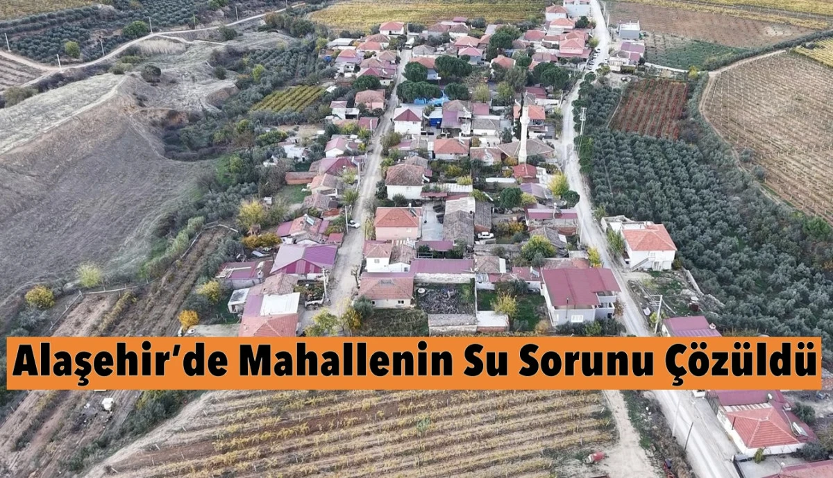 Alaşehir’in kırsal mahallesinde İçme Suyu Sorunu Son Buldu