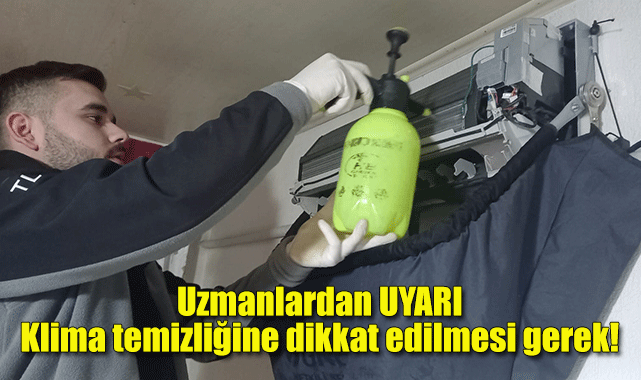 Alaşehirli Klima Ustasından Uyarı: Klima temizliğine dikkat edilmesi gerek!