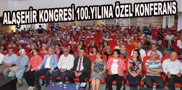 ALAŞEHİR KONGRESİ 100.YILINA ÖZEL KONFERANS