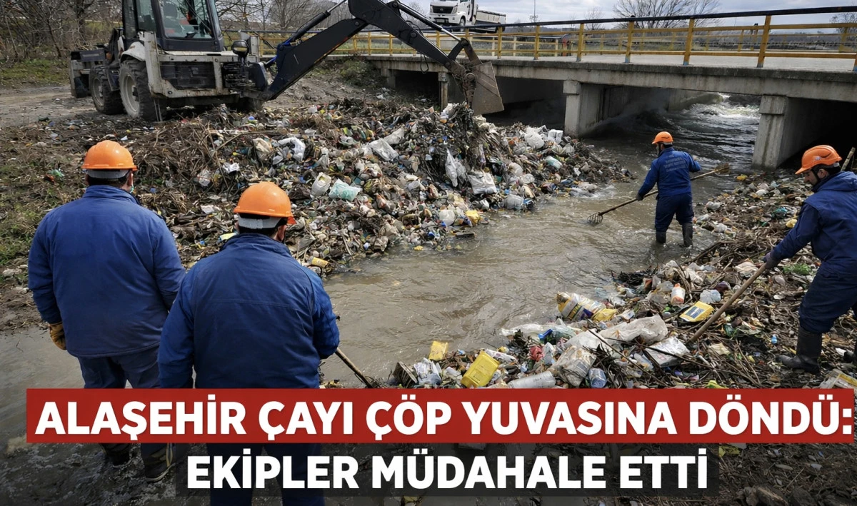 Gelişig&uuml;zel Atılan &Ccedil;&ouml;pler Alaşehir &Ccedil;ayı&rsquo;nı Pislik Yuvasına &Ccedil;evirdi: Ekipler M&uuml;dahale Etti 