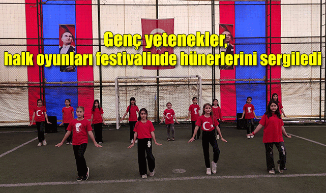 Genç yetenekler, halk oyunları festivalinde hünerlerini sergiledi 
