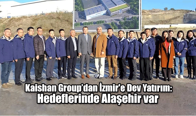 Kaishan Group’dan İzmir'e Dev Yatırım: Hedeflerinde Alaşehir var 